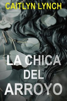 la chica del arroyo (ebook)-caitlyn lynch-9781923727076