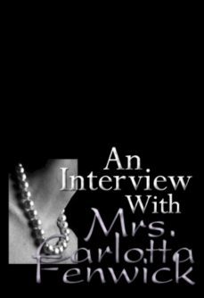 an interview with mrs. carlotta fenwick (ebook)-chris bellows-9781935897576