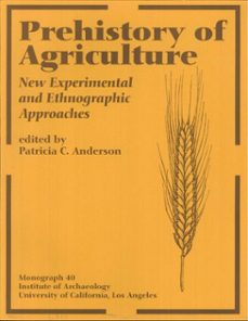 prehistory of agriculture (ebook)-patricia c. anderson-9781938770876