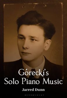 górecki’s solo piano music-jarred dunn-9781978770676