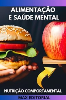 alimentaço e saude mental: como a nutriço pode afetar a saude mental e vice-versa (ebook)-max editorial-9781991090676