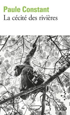 la cecite des rivières (ebook)-paule constant-9782073142276