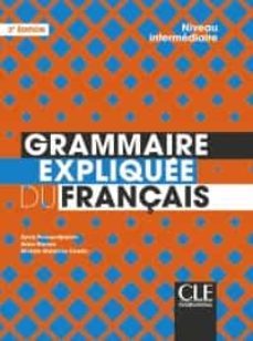 grammaire expliquee du français - niveau intermediaire  (2ª ed.)-sylvie poisson quinton-9782090389876