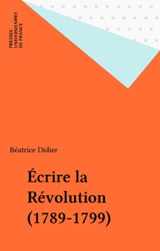 ecrire la revolution (1789-1799) (ebook)-beatrice didier-9782130664376