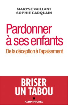 pardonner a ses enfants (ebook)-maryse vaillant-sophie carquain-9782226280176