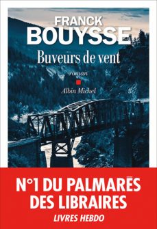 buveurs de vent-franck bouysse-9782226452276