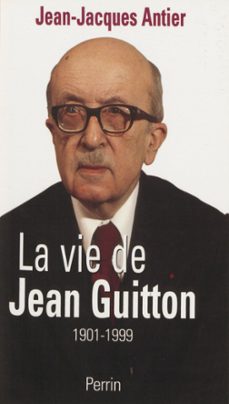 la vie de jean guitton (ebook)-jean jacques antier-9782262060176