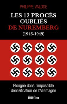 les 12 procès oublies de nuremberg (1946-1949) (ebook)-philippe valode-9782268109176