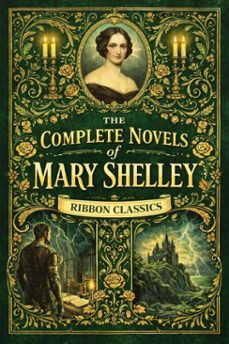 mary shelley: complete novels (ribbon classics) (ebook)-mary shelley-9782291592976