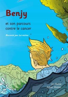 benjy et son parcours contre le cancer, raconte par lui-meme (ebook)-urs richle-9782322428076