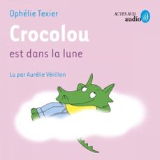 crocolou est dans la lune (audiolibro)-ophelie texier-9782330220976