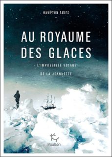 au royaume des glaces - l'impossible voyage de la jeannette (ebook)-hampton sides-9782352212676
