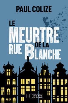 le meurtre de la rue blanche (ebook)-paul colize-9782357208476