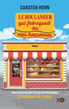 le boulanger qui fabriquait des vies heureuses (ebook)-carsten henn-9782374486376