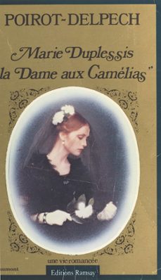 marie duplessis, la dame aux camelias : une vie romancee (ebook)-bertrand poirot delpech-9782402382076