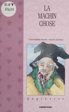 la machin chose (ebook)-claire adelaïde montiel-francine de boeck-9782403013276