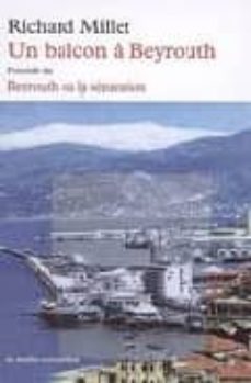 un balcon a beyrouth (precede ou la separation)-9782710327776