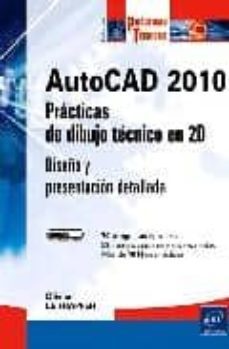autocad 2010: practicas de dibujo tecnico en 2d-olivier le frapper-9782746055476