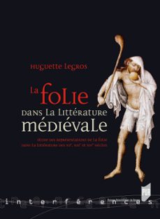 la folie dans la litterature medievale (ebook)-huguette legros-9782753557376