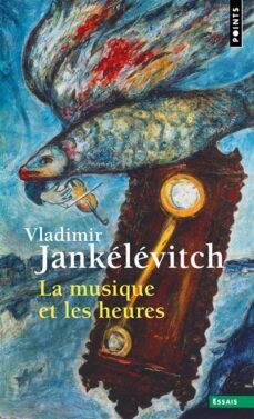 la musique et les heures-vladimir jankelevitch-9782757899076