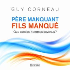 père manquant, fils manque (audiolibro)-guy corneau-9782761955676