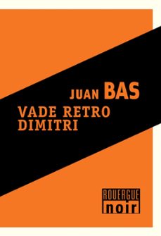 vade retro dimitri (ebook)-juan bas-9782812605376