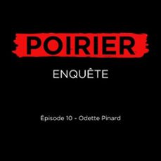 poirier enquete episode 10: odette pinard (audiolibro)-claude poirier-9782925387176
