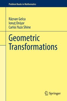 geometric transformations (ebook)-răzvan gelca-ionuţ onişor-carlos yuzo shine-9783030891176