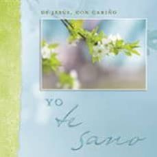 yo te sano: de jesus, con cariño-9783037303276