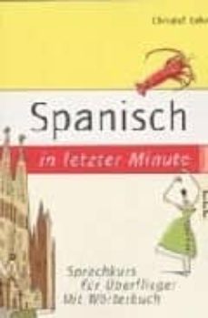 spanisch in letzer minute: sprachkurz fur uberflieger mot worterb uch-christof kehr-9783499609176