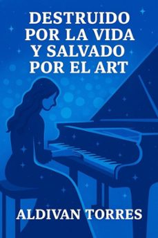 destruido por la vida y salvado por el arte (ebook)-aldivan teixeira torres-9783565068876
