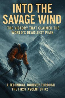 into the savage wind: the victory that claimed the world's deadliest peak (ebook)-brianna lewis-9783565106776