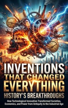 inventions that changed everything: history's breakthroughs (ebook)-mae collinsworth-9783565249176