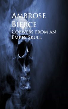 cobwebs from an empty skull (ebook)-ambrose bierce-9783736408876