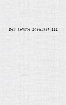 der letzte idealist iii (ebook)-9783757893576