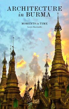 architecture in burma (ebook)-lorie karnath-9783775735476