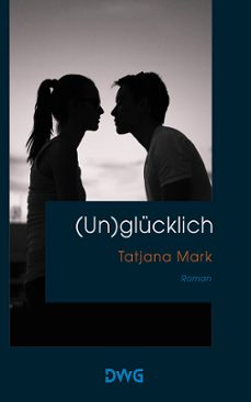 (un)glucklich (ebook)-tatjana mark-9783986500276