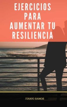 ejercicios para aumentar tu resiliencia (ebook)-juanjo ramos-9783987624476