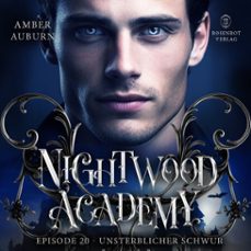 nightwood academy, episode 20 - unsterblicher schwur (audiolibro)-amber auburn-9783988111876