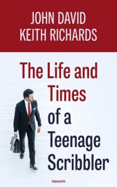 the life and times of a teenage scribbler (ebook)-john david keith richards-9783991303176
