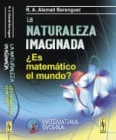 la naturaleza imaginada: ¿es matematico el mundo?-r. a. aleman berenguer-9785396006676