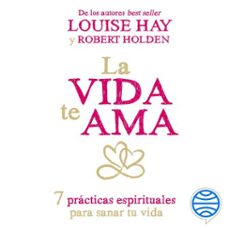 la vida te ama (audiolibro)-louise l. hay-robert holden-9786070748776