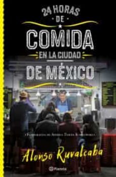 24 horas de comida en la ciudad de mexico-9786070749476