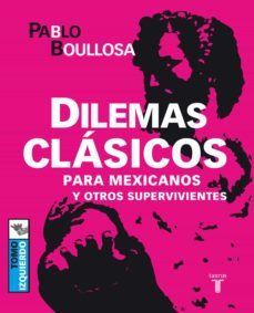 dilemas clasicos para mexicanos y otros supervivientes (ebook)-9786071116376