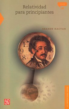relatividad para principiantes-shahen hacyan-9786071648976