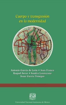 cuerpo y transgresion en la modernidad (ebook)-antonio garcia de leon-9786073069076