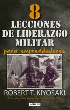 8 lecciones de liderazgo militar para emprendedores (ebook)-robert t. kiyosaki-9786073142076