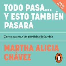 todo pasaa y esto tambien pasara (audiolibro)-martha alicia chavez-9786073195676