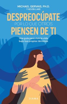 despreocupate por lo que otros piensen de ti (ebook)-michael gervais-9786073921176