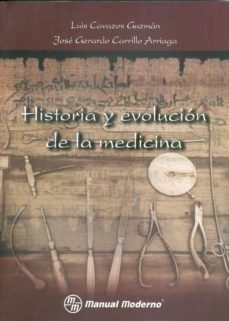historia y evolucion de la medicina-luis cavazos guzman-9786074480276